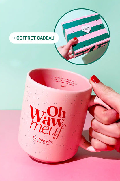 Oh Waw meuf - La Tasse Rose